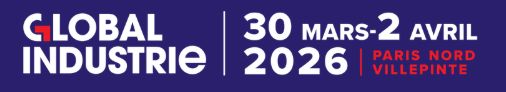 Bannière du salon Global Industrie 2026, du 30 mars au 2 avril à Paris Nord Villepinte